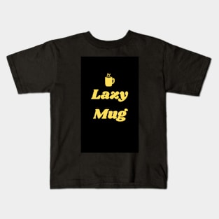 Lazy Mug Kids T-Shirt